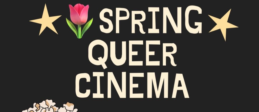 Queer Spring Cinema: S queer filmy až do jara